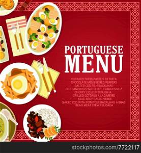 Portuguese restaurant menu card vector template with fish, vegetable and meat food dishes. Baked cod and potato bacalhau a bras, bean stew feijoada, soup caldo verde, fries sandwich and tart pasteis. Portuguese restaurant menu card template