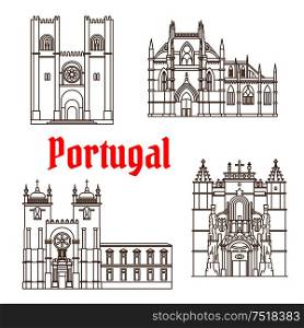 Portuguese travel landmarks of religious architecture thin line symbol with gothic Batalha Monastery, romanesque Porto Cathedral, catholic Patriarchal Cathedral of St. Mary Major in Lisbon and Monastery of the Holy Cross in Coimbra. Sights of Portugal linear icon for travel design