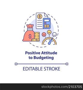 Positive attitude to budgeting concept icon. Organization financial plan abstract idea thin line illustration. Isolated outline drawing. Editable stroke. Roboto-Medium, Myriad Pro-Bold fonts used. Positive attitude to budgeting concept icon