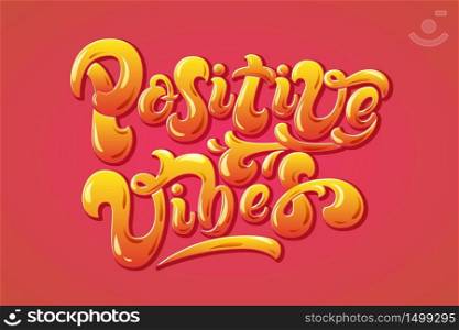 Positive Vibes hand drawn lettering. Colorful motivational phrase. Happy and joyful creative quote on red background. For banners, designs, t-shirt etc.. Positive Vibes hand drawn lettering. Colorful motivational phrase. Happy and joyful creative quote on red background. For banners, designs, t-shirt etc