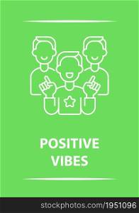 Positive vibes postcard with linear glyph icon. Giving encouragement. Greeting card with decorative vector design. Simple style poster with creative lineart illustration. Flyer with holiday wish. Positive vibes postcard with linear glyph icon