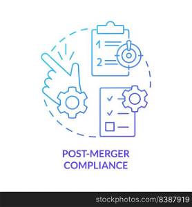 Post merger compliance blue gradient concept icon. Parties obligations. Stage of business merger abstract idea thin line illustration. Isolated outline drawing. Myriad Pro-Bold fonts used. Post merger compliance blue gradient concept icon