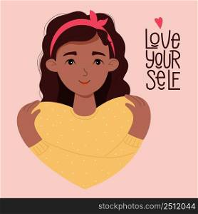 Postcard Love yourself. beautiful dark-skinned girl hugs herself. Concept Love yourself and find time for yourself and care. Vector illustration. Cute ethnic character in for decoration, design