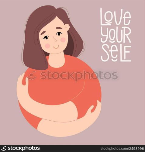 Postcard Love yourself. Pretty woman with hairstyle hugging herself. Concept Love yourself and find time for yourself and care. Vector illustration. Cute character in flat style for decoration, design