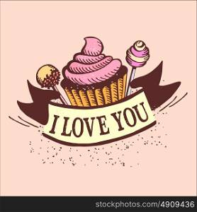 Postcard Valentine's Day. Cupcake and cake pop. The inscription I love you.