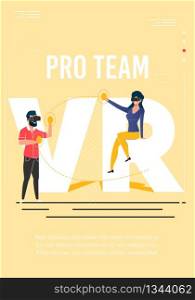Poster Advertising Join to Pro Team VR Gamers. Man and Woman in Headset Glasses Playing Video Games. Augmented Virtual Reality. People Characters and Huge Letters on Color Space. Vector Illustration. Poster Advertising Join to Pro Team VR Gamers