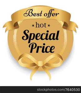 Poster best offer hot and special price with golden ribbon and bow. Business advertising and limited promotion. Shopping card with tape and discount offer, retail poster with star sign vector. Shopping Ad, Special Price and Best Offer Vector