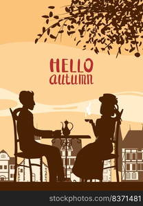 Poster Hello Coffee street cafe, couple at the table, fall mood. Cup, chairs, table, kettle retro style vector illustration. Poster Hello Coffee street cafe, couple at the table, fall mood