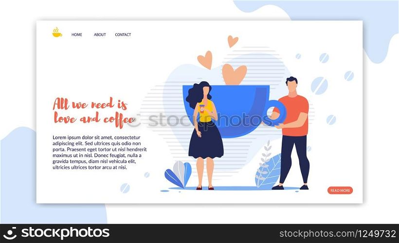 Poster Inscription All We Need is Love Coffee. Banner Morning Ritual and Ability to Finally Wake Up. Man Offers Woman Big Cup Coffee. Girl Takes Tokens at Work. Vector Illustration.