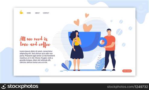 Poster Inscription All We Need is Love Coffee. Banner Morning Ritual and Ability to Finally Wake Up. Man Offers Woman Big Cup Coffee. Girl Takes Tokens at Work. Vector Illustration.