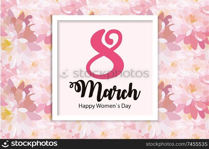 Poster International Happy Women s Day 8 March Floral Greeting card Vector Illustration EPS10. Poster International Happy Women s Day 8 March Floral Greeting card Vector Illustration