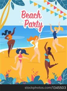 Poster Invitation Inscription Beach Party Cartoon. Slender Girls in Bathing Suits Dancing in Sand. Party at Seaside. Flat Banner Women are Having Fun Near Ocean. Vector Illustration.. Poster Invitation Inscription Beach Party Cartoon.