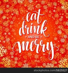 Poster lettering Eat drink and be merry. Vector illustration. Poster lettering Eat drink and be merry. Vector illustration EPS10