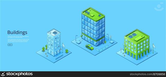 Poster of modern city buildings. Vector horizontal banner of urban architecture with isometric house, business tower and office with parking and trees. Poster with isometric modern city buildings