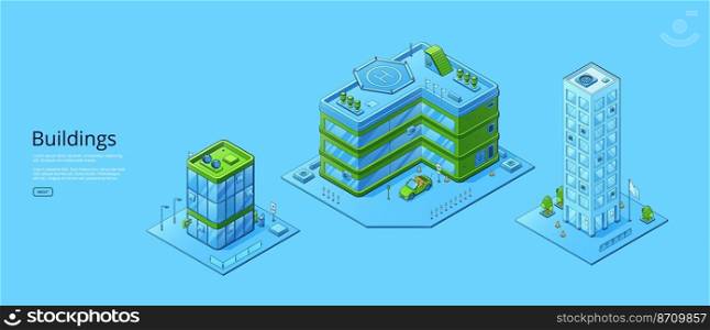 Poster of modern city buildings. Vector horizontal banner of urban architecture with isometric house, business tower and office with parking and helipad on roof. Poster with isometric modern city buildings