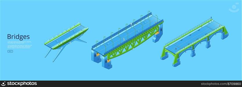 Poster with isometric bridges with car road over river, bay or canal. Vector horizontal banner with illustration of viaduct, footbridge and highway overpass with street lights. Banner with isometric bridges with car road