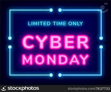 Poster with laser symbol of limited time only cyber Monday. Board decorated by business promotion of sale. Internet technology for shopping, advertising link for store with neon objects on dark vector. Business Promotion Cyber Monday Poster Vector