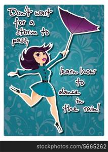 Poster with pin up girl holding an umbrella and a message Don&rsquo;t wait for a storm to pass, learn how to dance in the rain