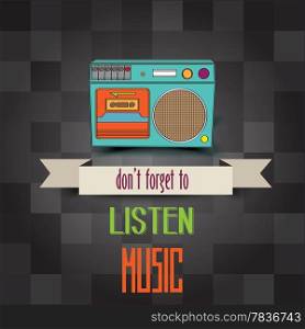 "poster with retro boom-box and message"don&rsquo;t forget to listen music", vector illustration"