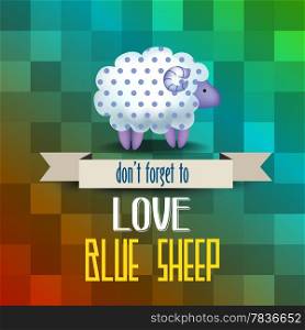 "poster with sheep and message " don&rsquo;t forget to love blue sheep", vector illustration"