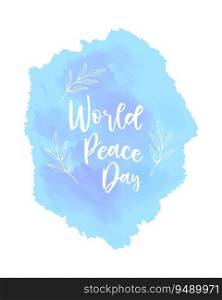 Poster with the inscription World Peace Day. Watercolor blue background with white branches. Greeting card.