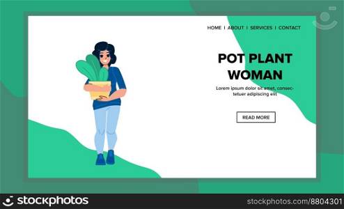 pot plant woman vector. garden home, house green, gardening flower, houseplant pot plant woman web flat cartoon illustration. pot plant woman vector