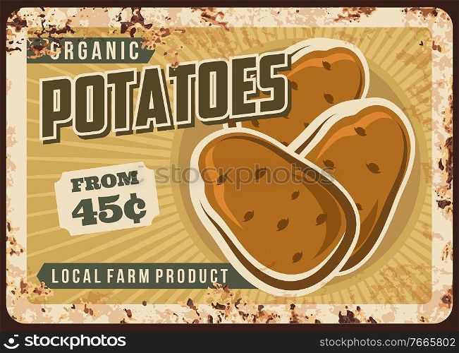 Potato vegetable metal plate rusty or farm market food price sign, vector retro poster. Natural organic potatoes, agriculture vegetables food price menu on metal plate with rust. Potato vegetables metal plate rusty of farm market