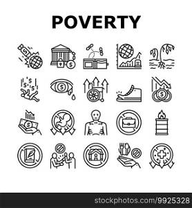 Poverty Destitution Collection Icons Set Vector. Lost Job And House, Miscarriage And Illness, Hunger And Drought Poverty Problem Black Contour Illustrations. Poverty Destitution Collection Icons Set Vector