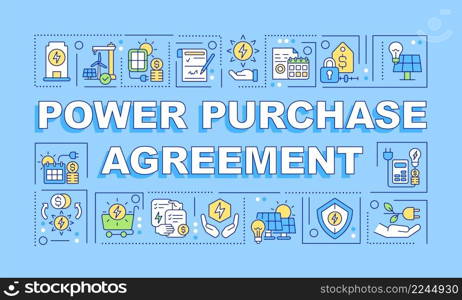 Power purchase agreement word concepts blue banner. Electric energy system. Infographics with icons on color background. Isolated typography. Vector illustration with text. Arial-Black font used. Power purchase agreement word concepts blue banner