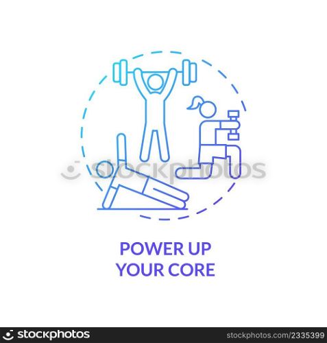 Power up your core blue gradient concept icon. Advice for healthy joints abstract idea thin line illustration. Strengthening spine. Isolated outline drawing. Myriad Pro-Bold font used. Power up your core blue gradient concept icon