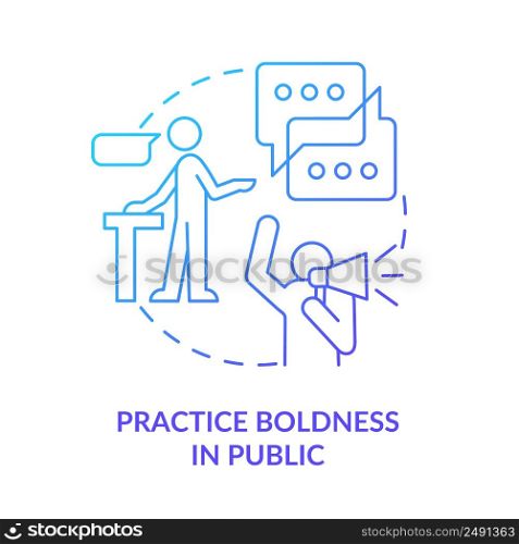 Practice boldness in public blue gradient concept icon. Boosting mental health and wellbeing abstract idea thin line illustration. Isolated outline drawing. Myriad Pro-Bold font used. Practice boldness in public blue gradient concept icon