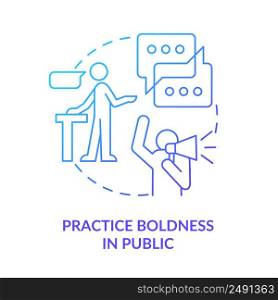 Practice boldness in public blue gradient concept icon. Boosting mental health and wellbeing abstract idea thin line illustration. Isolated outline drawing. Myriad Pro-Bold font used. Practice boldness in public blue gradient concept icon