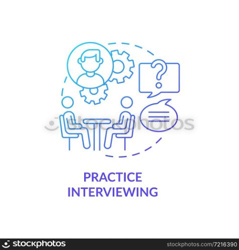 Practice interviewing blue gradient concept icon. Preparing for interview abstract idea thin line illustration. Practise answering typical questions. Vector isolated outline color drawing. Practice interviewing blue gradient concept icon