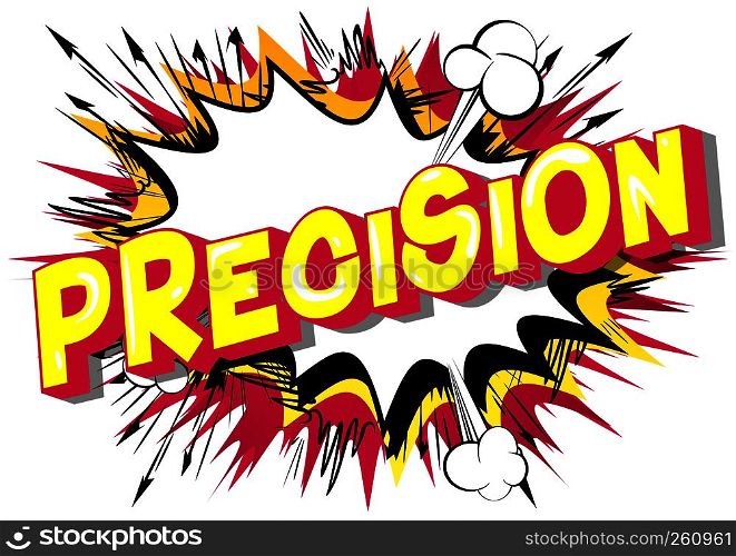 Precision - Vector illustrated comic book style phrase on abstract background.