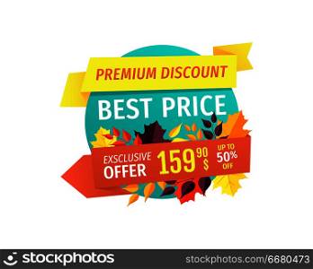 Premium autumn discount with best price emblem. Special seasonal sale offer logo, fall foliage from maple tree and oak vector illustration isolated.. Premium Autumn Discount with Best Price Emblem