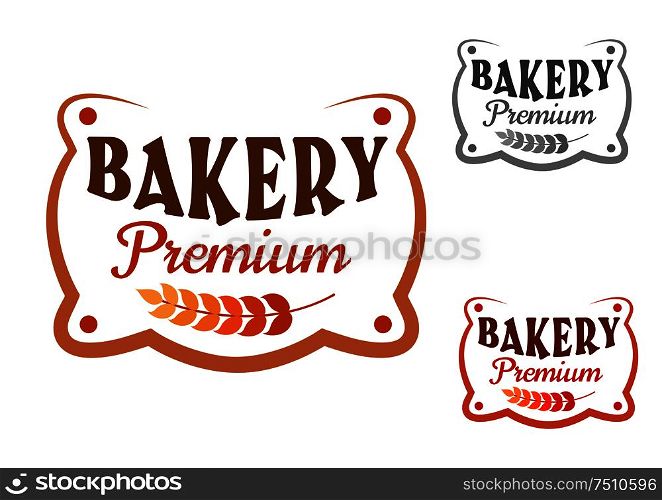 Premium bakery figured retro signboard with wheat ear with variations. Premium bakery retro signboard with wheat