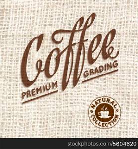 Premium quality coffee typography on blur background. Vector illustration.