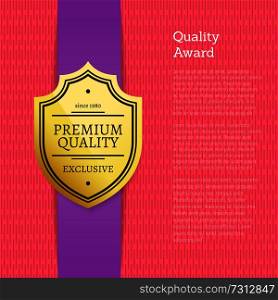 Premium quality since 1980 exclusive award golden label best choice promo sticker isolated on pink, vector illustration award certificate template on purple. Premium Quality Since 1980 Exclusive Golden Label