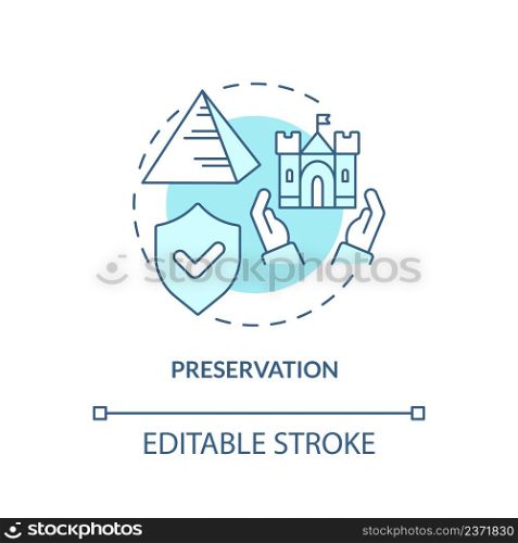 Preservation turquoise concept icon. Type of cultural heritage conservation abstract idea thin line illustration. Isolated outline drawing. Editable stroke. Arial, Myriad Pro-Bold fonts used. Preservation turquoise concept icon