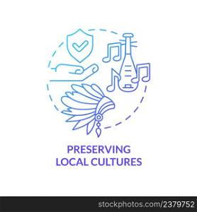Preserving local cultures blue gradient concept icon. Ethnic arts. Heritage conservation policy abstract idea thin line illustration. Isolated outline drawing. Myriad Pro-Bold font used. Preserving local cultures blue gradient concept icon