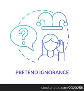 Pretend ignorance blue gradient concept icon. Emotional manipulation case abstract idea thin line illustration. Discounting feelings. Isolated outline drawing. Myriad Pro-Bold font used. Pretend ignorance blue gradient concept icon