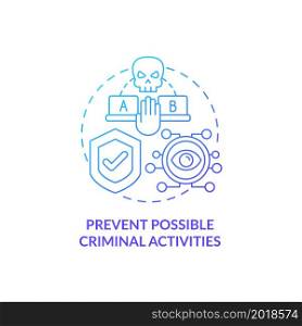 Prevent possible criminal activities blue gradient concept icon. Safety in office. Employee monitoring for security abstract idea thin line illustration. Vector isolated outline color drawing. Prevent possible criminal activities blue gradient concept icon