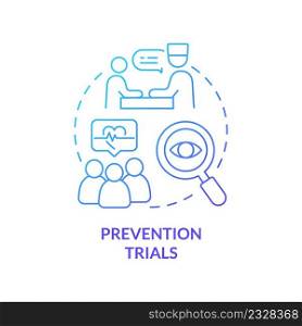 Prevention trials blue gradient concept icon. Medical science tests. Type of clinical studies abstract idea thin line illustration. Isolated outline drawing. Myriad Pro-Bold font used. Prevention trials blue gradient concept icon