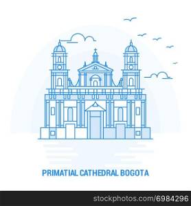 PRIMATIAL CATHEDRAL BOGOTA Blue Landmark. Creative background and Poster Template