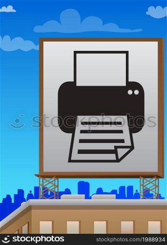Printer icon on a billboard sign atop a building. Outdoor advertising in the city. Large banner on roof top of a brick architecture. Print, printing business concept.