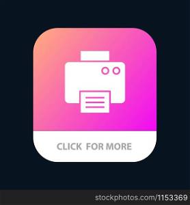 Printer, Print, Printed, Machine Mobile App Button. Android and IOS Glyph Version
