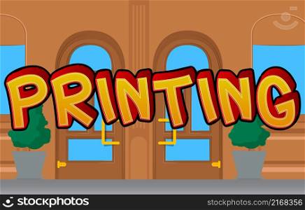 Printing. Comic book word text on abstract comics background. Retro pop art style illustration. Print on printer business concept.