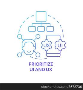 Prioritize UI and UX blue gradient concept icon. User experience. Mobile website development abstract idea thin line illustration. Isolated outline drawing. Myriad Pro-Bold font used. Prioritize UI and UX blue gradient concept icon