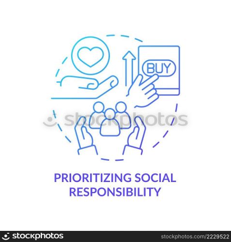 Prioritizing social responsibility blue gradient concept icon. Corporate ethic. Marketing trend abstract idea thin line illustration. Isolated outline drawing. Myriad Pro-Bold font used. Prioritizing social responsibility blue gradient concept icon