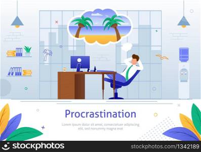 Procrastinating Businessman Sitting with Legs on Office Desk Postponing Work Banner Vector Illustration. Procrastination, Unprofitable Time Spending, Useless Pastime Concept. Thoughts about Vacation.. Procrastinating Businessman Postponing his Work.